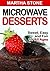 Microwave Desserts: Sweet, ...
