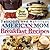 Delicious and Nutritious "American Mom" Breakfast Recipes: Affordable, Easy and Tasty Meals You Will Love (Bestselling "American Mom" Recipes Book 1)