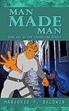 Man Made Man by Marjorie F. Baldwin