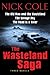 The Wasteland Saga by Nick Cole The Wasteland Saga by Nick Cole