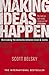 Making Ideas Happen: Overcoming the Obstacles Between Vision and Reality