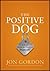 The Positive Dog by Jon Gordon