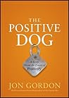 The Positive Dog:...