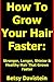 How To Grow Your Hair Faster: Getting Stronger, Longer, Shinier & Healthy Hair Growing Fast