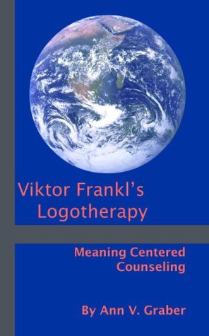 Viktor Frankl's Logotherapy: Meaning-Centered Counseling (Kindle Edition)
