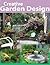Creative Garden Design: A landscape design picture book