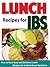 Lunch Recipes for IBS: How ...
