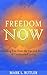 Freedom Now- Breaking Free from the Ups and Downs of Conditioned Living