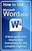 How to use Microsoft Word 2...