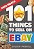 eBay Mojo - 101 Things to Sell on eBay (eBay Mojo Powerseller Secrets Book 2)