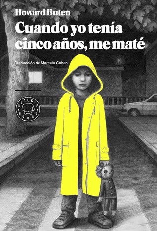 Portada de Cuando yo tenía cinco años, me maté, de Howard Buten