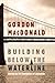 Building Below the Waterline: Shoring Up the Foundations of Leadership