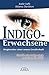 Indigo-Erwachsene. Wegbereiter einer neuen Gesellschaft by Kabir Jaffe