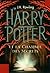 Harry Potter et la Chambre des Secrets by J.K. Rowling Harry Potter et la Chambre des Secrets by J.K. Rowling