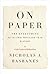 On Paper: The Everything of Its Two-Thousand-Year History (ALA Notable Books for Adults)
