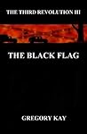 THE BLACK FLAG (THE THIRD REVOLUTION Book 3)