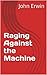 Raging Against the Machine