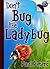 Don't Bug the Ladybug (Both Educational & Inspirational with HD Imagery!)