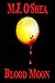 Blood Moon by M.J. O'Shea