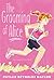 The Grooming of Alice by Phyllis Reynolds Naylor The Grooming of Alice by Phyllis Reynolds Naylor