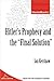 Hitler’s Prophecy and the “Final Solution”