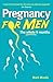 Pregnancy For Men (Revised Edition) by Mark Woods