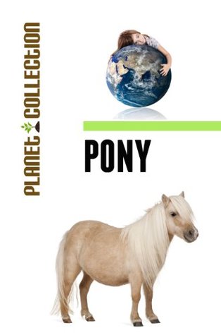 Pony: Picture Book (Educational Children's Books Collection) - Level 2 (Planet Collection 257)