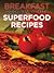 Breakfast Superfood Recipes by Deborah Marks