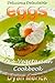 Delicious, Delectable Eggs Ovo-Vegetarian Cookbook: 67 Recipes