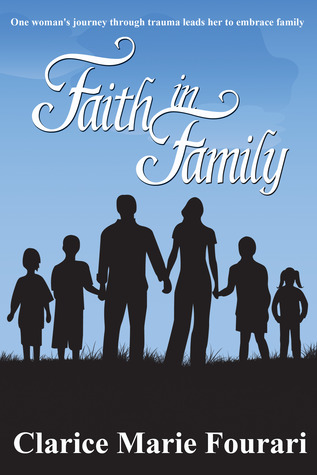 Faith in Family: One Women's Journey through trauma leads her to embrace family