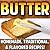 Butter Recipes: A Collection of Homemade, Traditional, & Flavored Recipes!