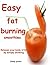Easy fat burning smoothie recipes: Release your body of fat by simply drinking