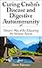 Curing Crohn's Disease and Digestive Autoimmunity: Nature's Way of Re-Educating the Immune System