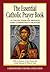 Essential Catholic Prayer Book