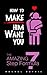 How To Make Him Want You - The Amazing 7 Step Formula