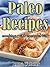 Paleo Recipes: Cooking with Coconut Oil - Waffles, Pancakes, Muffins, Finger Foods, Entrees !!!