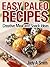 Easy Paleo Recipes: Creative Meal and Snack Ideas