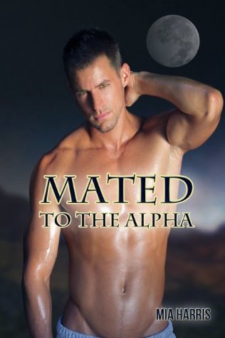 Mated To The Alpha (Kindle Edition)