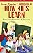 Super Teacher's Inside Look at How Kids Learn: Brain Based Learning and Teaching (Super Teacher Series Book 1)