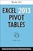 Excel 2013 Pivot Tables by Tim Hill