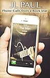 Phone Calls from a Rock Star by J.L. Paul Phone Calls from a Rock Star by J.L. Paul
