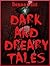 Dark and Dreary Tales: Five Horror Stories