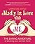 Madly in Love with ME: The Daring Adventure of Becoming Your Own Best Friend