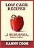 Low Carb Recipes: 15 Easy and Delicious Low Carb Recipes for The Whole Family