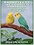 PARROTLETS, THE COMPLETE HA...