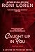 Caught Up In You (Loving on the Edge, #5)