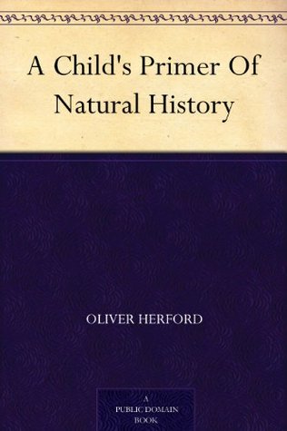 A Child's Primer Of Natural History (Kindle Edition)