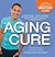 The Aging Cure by Jorge Cruise