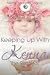 Keeping Up With Kenna, The ...