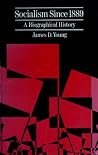 Socialism Since 1889: A Biographical History Socialism Since 1889: A Biographical History